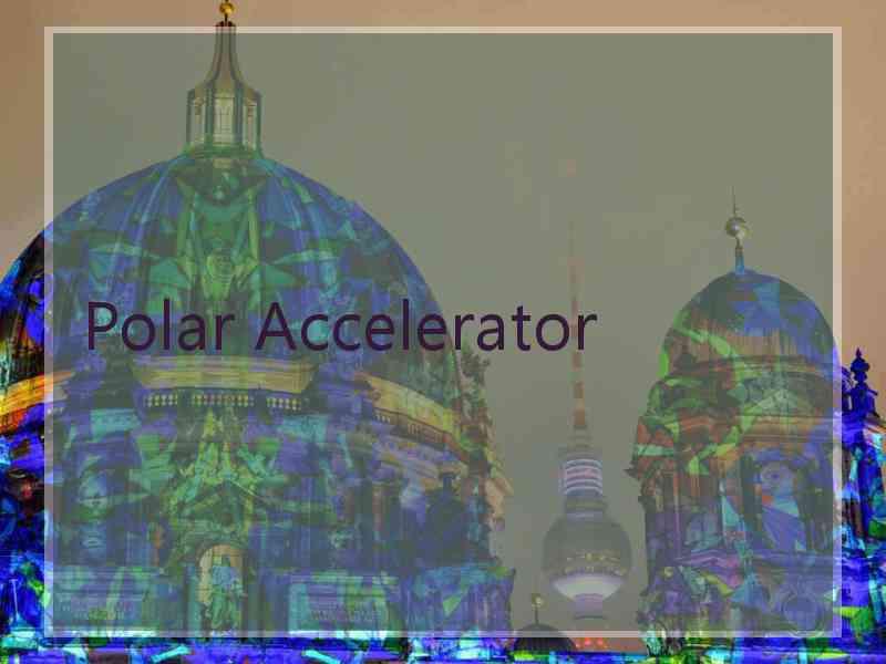 Polar Accelerator