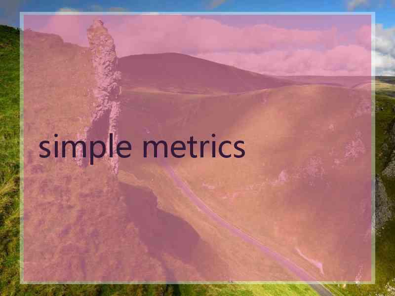 simple metrics