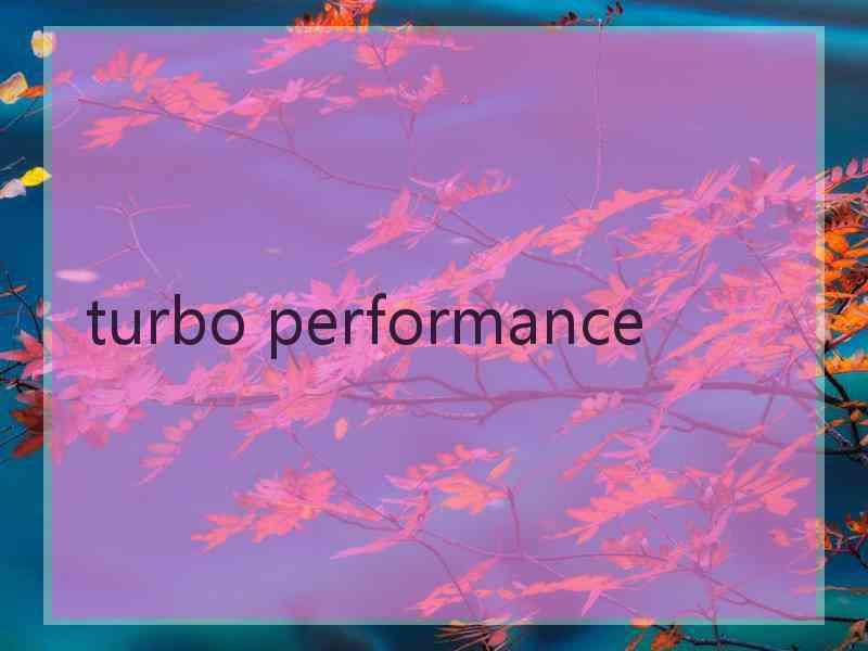 turbo performance