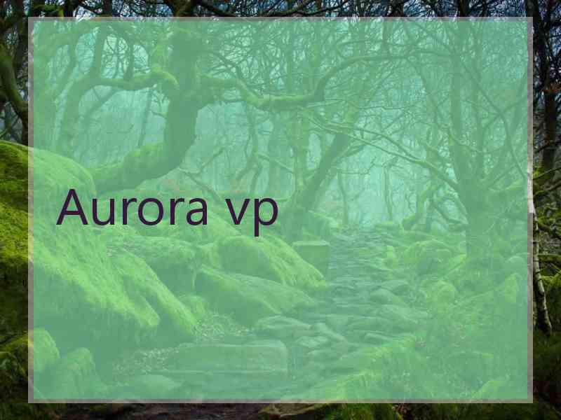 Aurora vp